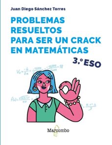 problemas resueltos para ser un crack en matematicas 3º eso-juan diego sanchez torres-9788426737908