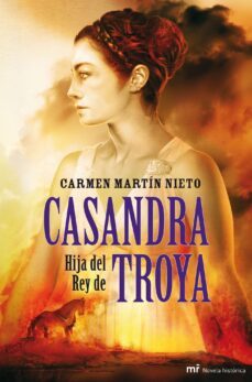 casandra, hija del rey de troya-carmen martin nieto-9788427035508