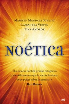 noetica: vivir profundamente el arte y la ciencia de la transform acion-marilyn mandala schlitz-cassandra vieten-9788427036208
