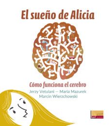 el sueño de alicia : como funciona el cerebro-9788427143708