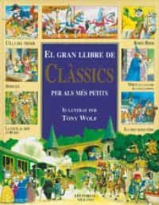 gran llibre classics per els mes petits-tony wolf-9788427289208
