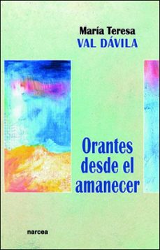 orantes desde el amanecer-maria teresa val davila-9788427713208