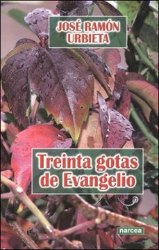 treinta gotas de evangelio-jose ramon urbieta-9788427716308