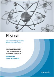 fisica: pruebas de acceso a ciclos formativos de grado superior-jose antonio fidalgo sanchez-manuel fernandez perez-9788428341608