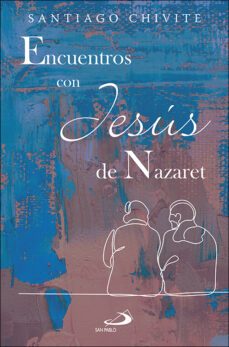 encuentros con jesus de nazaret-santiago chivite navascues-9788428561808