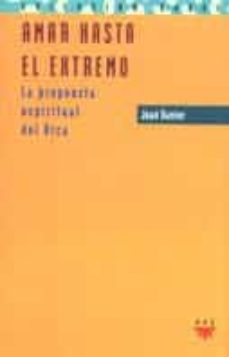 amar hasta el extremo la propuesta espiritual-9788428814508