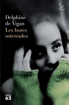 les hores soterrades-delphine de vigan-9788429766608