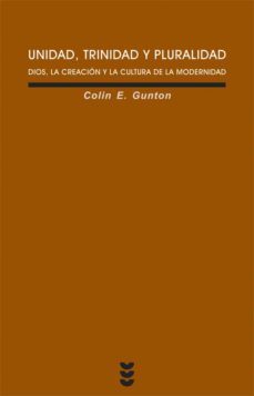 unidad, trinidad y pluralidad-colin e. gunton-9788430115808