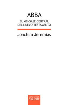 abba. el mensaje central del nuevo testamento (8ª ed.)-9788430120208