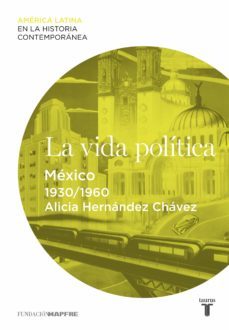 la vida politica. mexico (1930-1960) (ebook)-alicia hernandez chavez-9788430610808