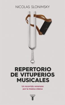 repertorio de vituperios musicales: critica despiadada contra los grandes compositores desde beethoven-nicolas slonimsky-9788430617708