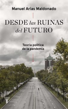 desde las ruinas del futuro-manuel arias maldonado-9788430623808
