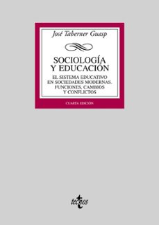 sociologia y educacion: el sistema educativo en sociedades modern as: funciones, cambios y conflictos (4ª ed.)-jose taberner guasp-9788430946808