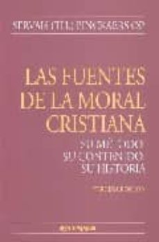 las fuentes de la moral cristiana. su metodo, su contenido, su hi storia-9788431324308