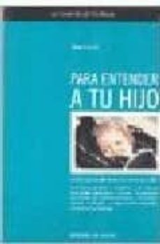 los consejos del psicologo para entender a tu hijo-9788431524708