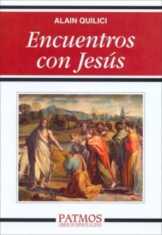 encuentros con jesus-alain quilici-9788432137808