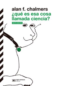 ¿que es esa cosa llamada ciencia?-alan f. chalmers-9788432314308
