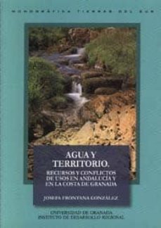 agua y territorio: recursos y conflictos de usos en andalucia y l a costa de granada-9788433828408