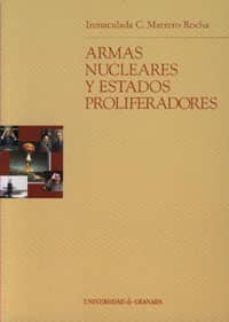 armas nucleares y estados proliferadores-inmaculada c. marrero rocha-9788433832108