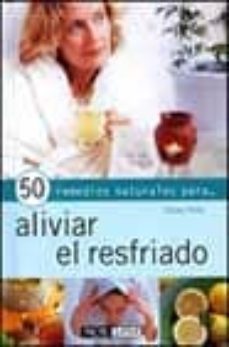 50 remedios naturales para aliviar el resfriado-9788434230408
