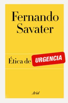 etica de urgencia-fernando savater-9788434404908