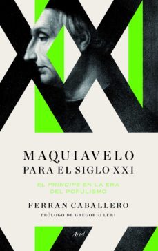 maquiavelo para el siglo xxi-ferran caballero-9788434425408