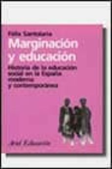 marginacion y educacion: historia de la educacion social en la es paña moderna y contemporanea-9788434426108