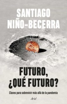 futuro, ¿que futuro? (ebook)-santiago niño becerra-9788434435308
