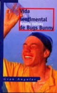 vida sentimental de bugs bunny-angela vallvey-9788434852808