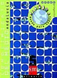 nuevo proyecto mundo para todos, conocimiento del medio (5º educa cion primaria. andalucia)-andrea pastor-9788434882508