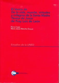 el lexico de la vida, muerte, virtudes y milagros de santa madre teresa de jesus, de fray luis de leon (33022eu01) (incluye disquete)-elena carpi-maria jesus macho duque-9788436238808