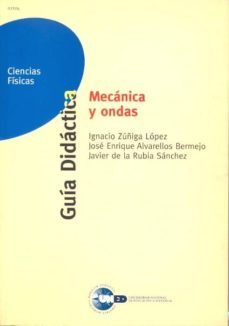 mecanica y ondas: guia didactica (uned)-ignacio zuñiga lopez-jose enrique alvarellos bermejo-javier de la rubia sanchez-9788436240108