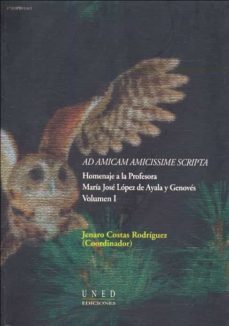 ad amicam amicissime scripta. homenaje a la profesora maria jose lopez de ayala y genoves. volumen i-jenaro costas rodriguez-9788436251708
