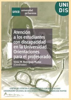 atencion a los estudiantes con discapacidad en la universidad. or ientaciones para el profesorado-victor manuel rodriguez muñoz-9788436260908
