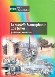 la nouvelle francophonie 101 fiches-jose maria areste pifarre-9788436266108