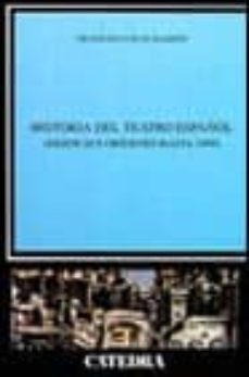 historia del teatro español. (desde sus origenes hasta 1900) (8ª ed.)-9788437601908