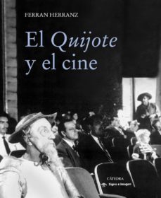 el quijote y el cine-ferran herranz-9788437635408