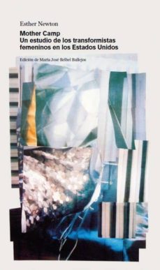 mother camp: un estudio de los transformistas femeninos en los es tados unidos-esther newton-9788438105108