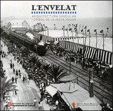 l envelat: arquitectura singular i simbol de la festa major-9788439395508
