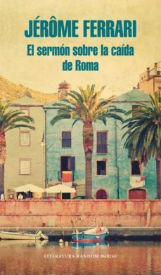 el sermon sobre la caida de roma (ebook)-jerome ferrari-9788439728108