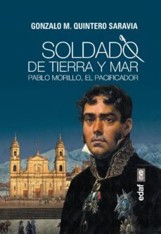 soldado de tierra y mar. pablo morillo el pacificador (ebook)-gonzalo m. quintero saravia-9788441437708