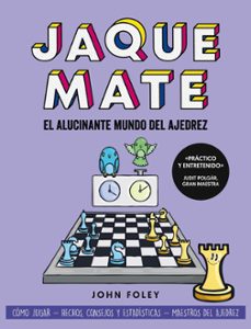 jaque mate: el alucinante mundo del ajedrez (libros singulares)-john foley-9788441548008