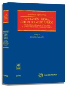 la relacion laboral especial de empleo publico: estudio regimen j uridico estatuto basico empleo publico-9788447032808