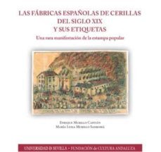 las fabricas españolas de cerillas del siglo xix y sus etiquetas-enrique murillo capitan-9788447215508