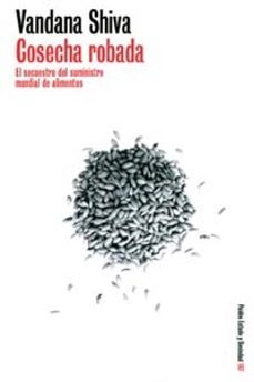 cosecha robada: el secuestro del suministro mundial de alimentos-9788449314308