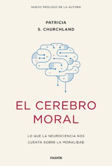 el cerebro moral-patricia s. churchland-9788449336508