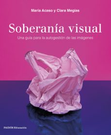 soberania visual: una guia para la autoegestion de las iaagenes-9788449340208