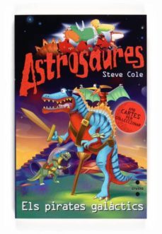 els pirates galactics (astrosaures)-steve cole-9788466125208