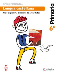 5è ep supercompetentes en... lengua castellana. cuaderno de actividades. construïm ed 2015 6º educacion primaria-9788466138208