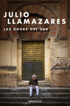 las rosas del sur-julio llamazares-9788466347808